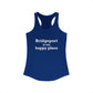 Bridgeport Is My Happy Place Women's Ideal Racerback Tank Top