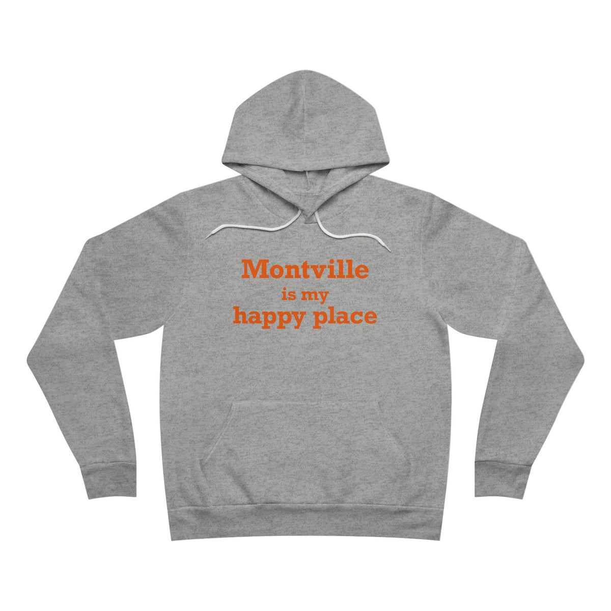 Montville is My Happy Place Unisex Sponge Fleece Pullover Hoodie