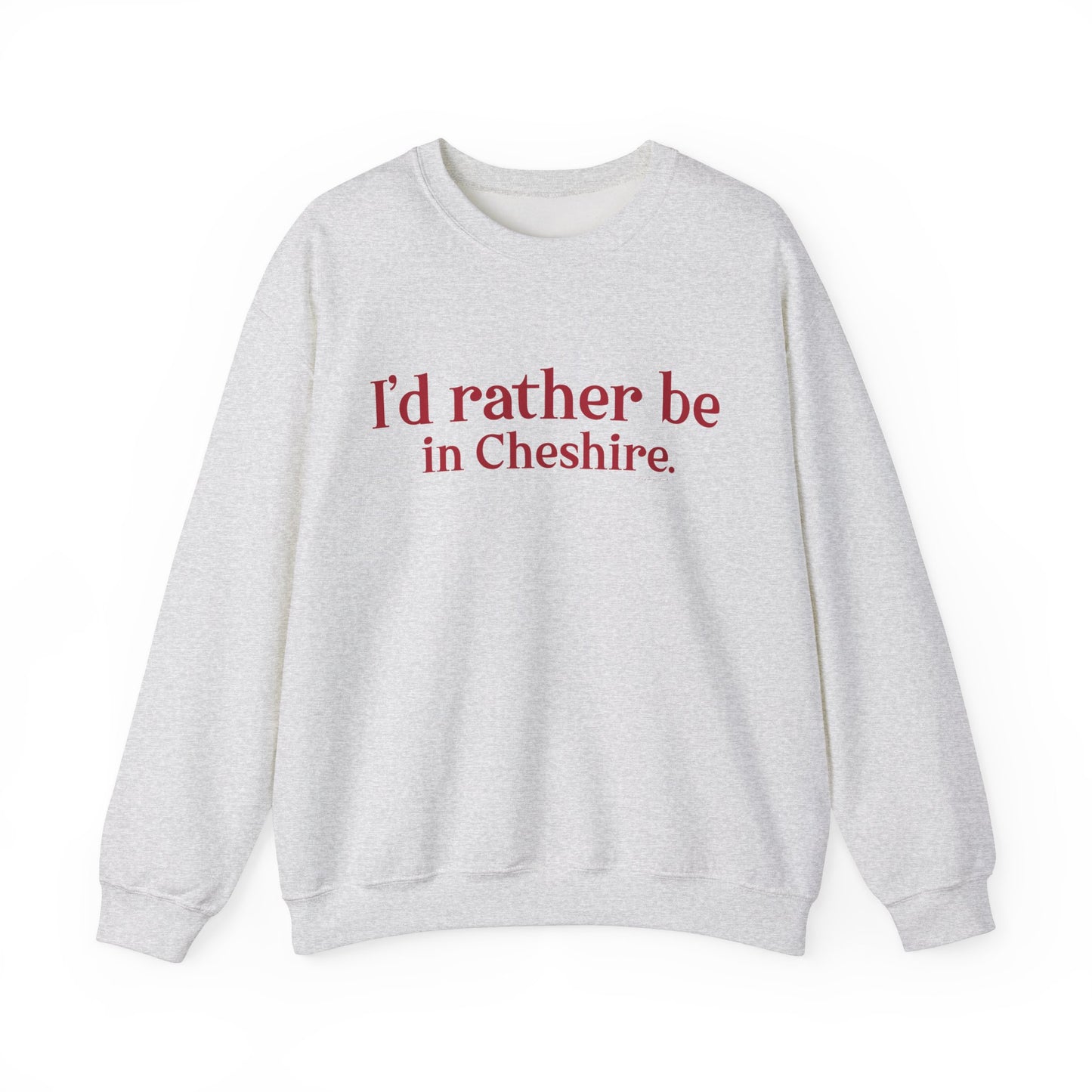 I'd rather be in Cheshire. Unisex Heavy Blend™ Crewneck Sweatshirt