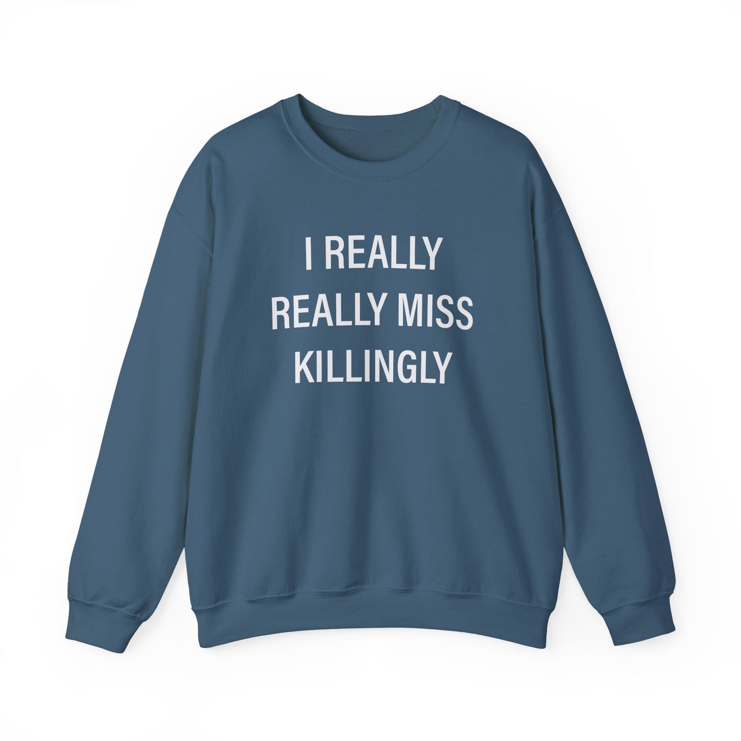 I Really Really Miss Killingly Unisex Heavy Blend™ Crewneck Sweatshirt
