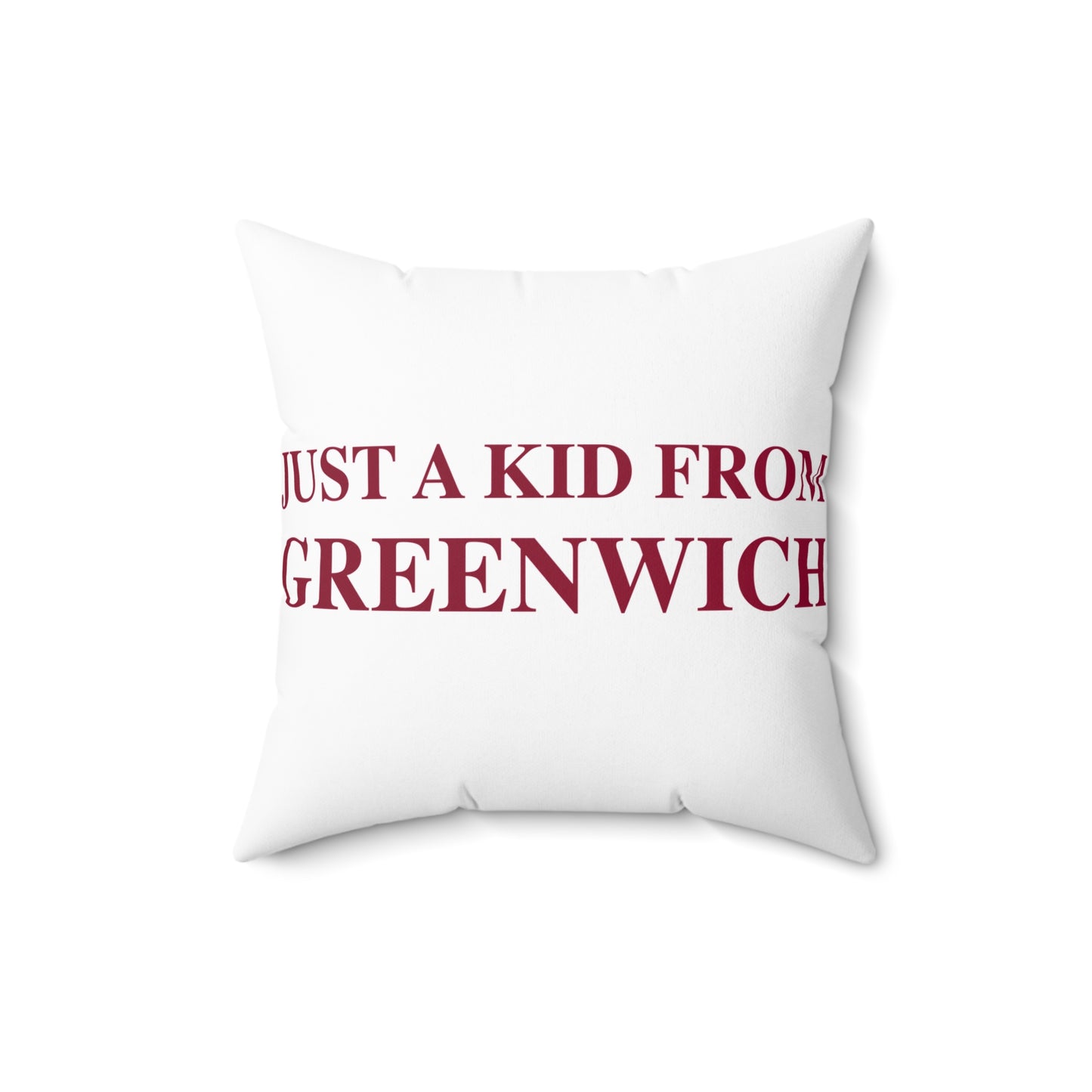 Just a kid from Greenwich Spun Polyester Square Pillow