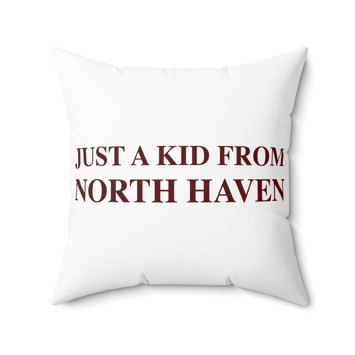 Just a kid from North Haven Polyester Square Pillow