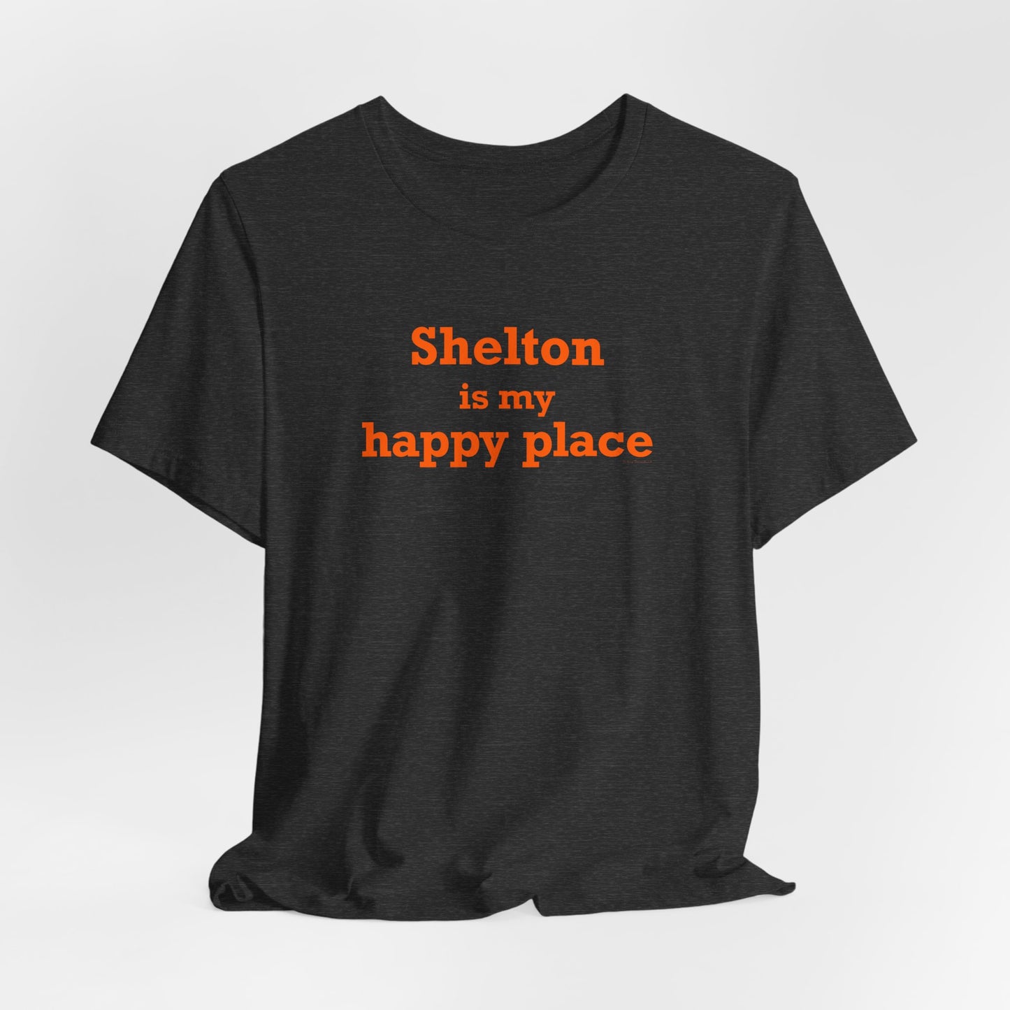 Shelton Is My Happy Place Unisex Jersey Short Sleeve T-Shirt