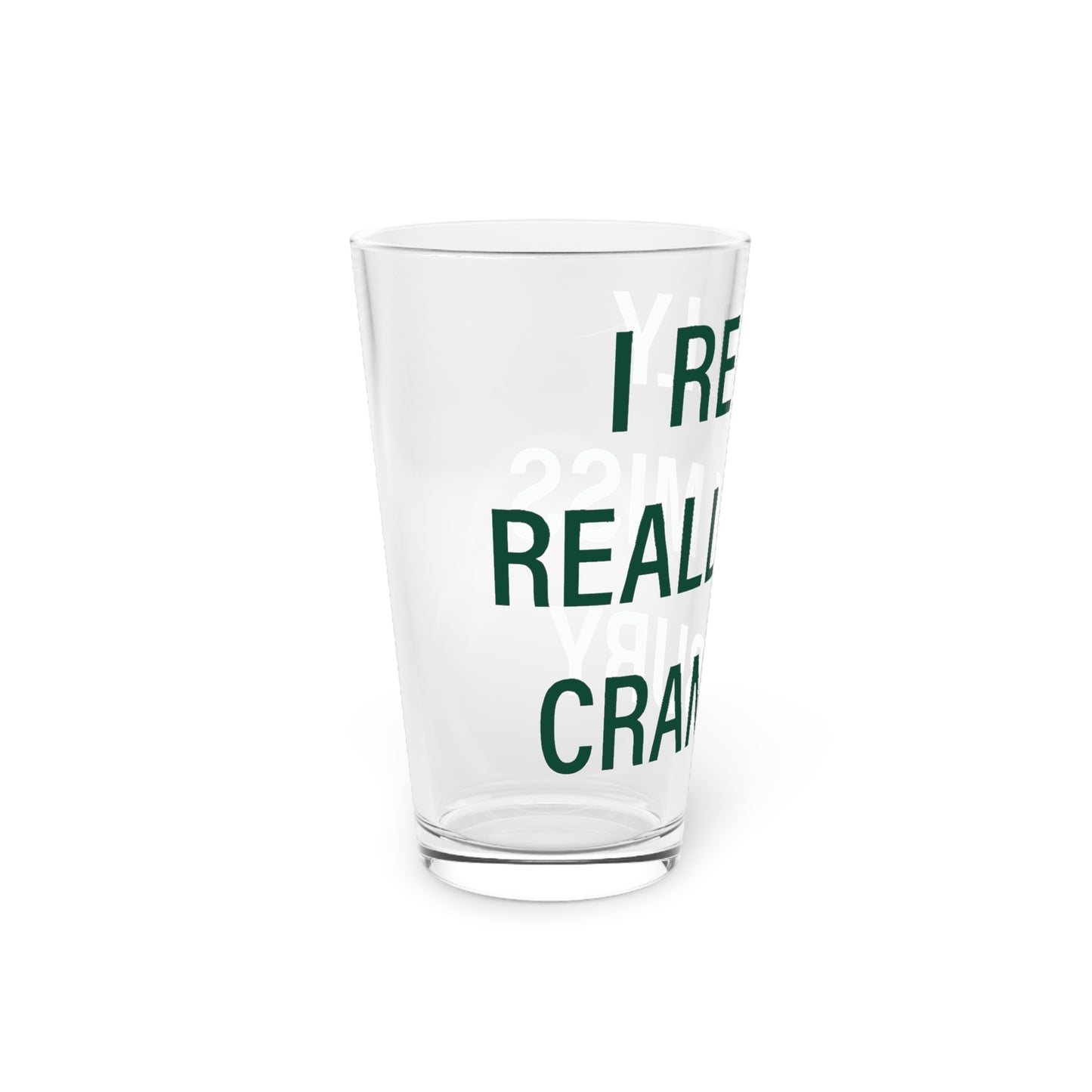 I Really Really Miss Cranbury Pint Glass, 16oz