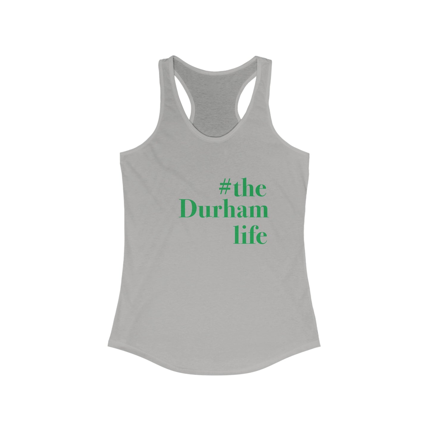 #thedurhamlife Women's Ideal Racerback Tank