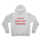 I Really Really Miss Waterford Unisex Sponge Fleece Pullover Hoodie