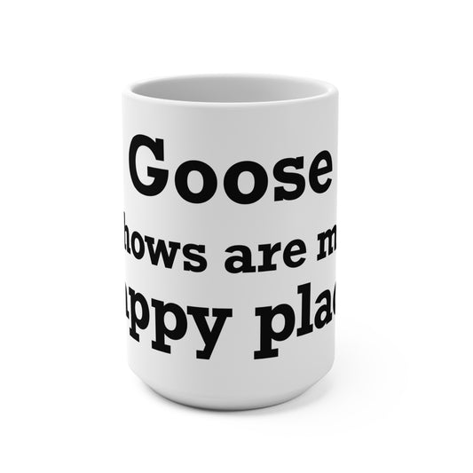 Goose Shows Are My Happy Place - Black Mug 15oz