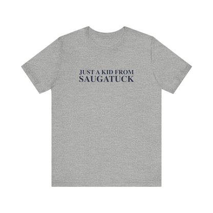 Just a kid from Saugatuck Unisex Jersey Short Sleeve T-Shirt