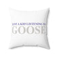 Just a kid listening to Goose - Grey & Purple Polyester Square Pillow