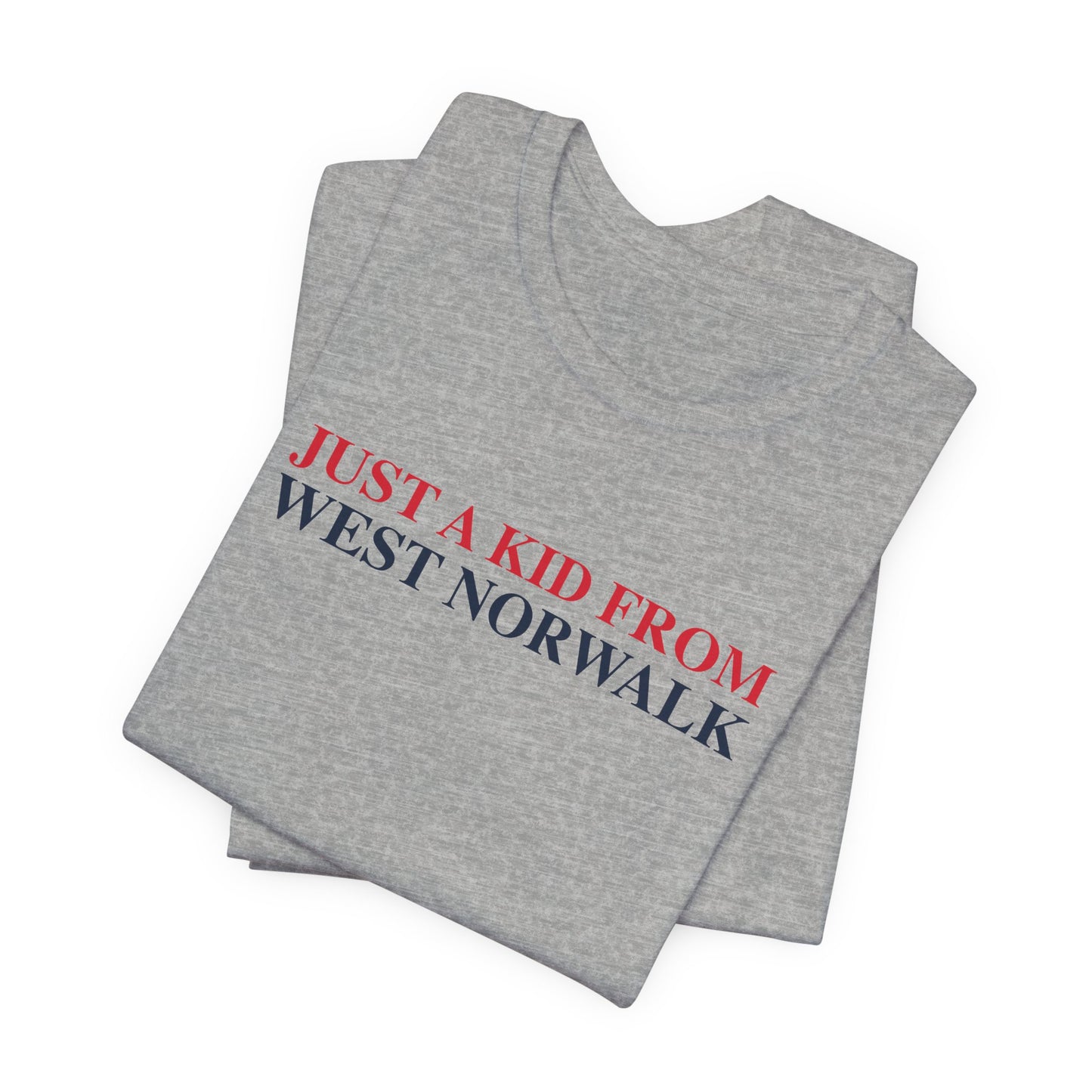Just a kid from West Norwalk Unisex Jersey Short Sleeve T-Shirt