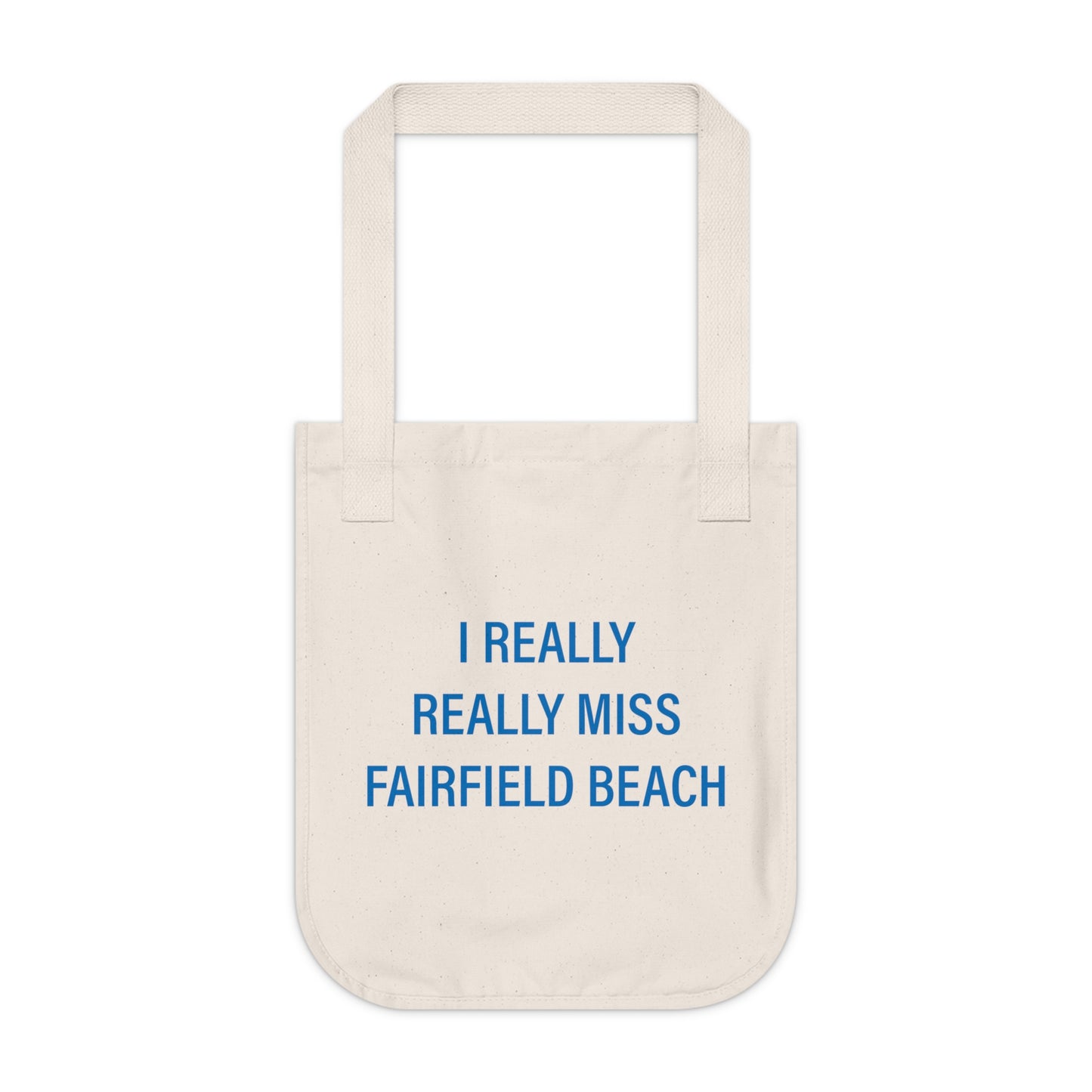 I Really Really Miss Fairfield Beach Organic Canvas Tote Bag