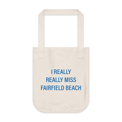 I Really Really Miss Fairfield Beach Organic Canvas Tote Bag