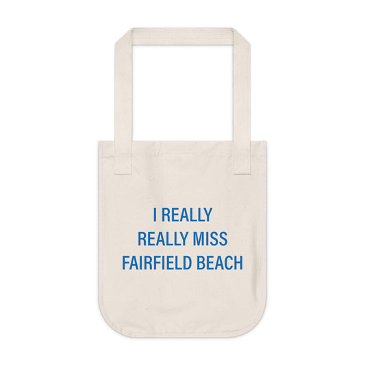 I Really Really Miss Fairfield Beach Organic Canvas Tote Bag