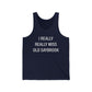 I Really Really Miss Old Saybrook Unisex Jersey Tank Top