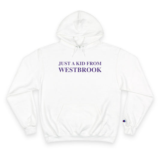 Just a kid from Westbrook Champion Hoodie