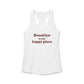 Brooklyn is My Happy Place Women's Ideal Racerback Tank Top