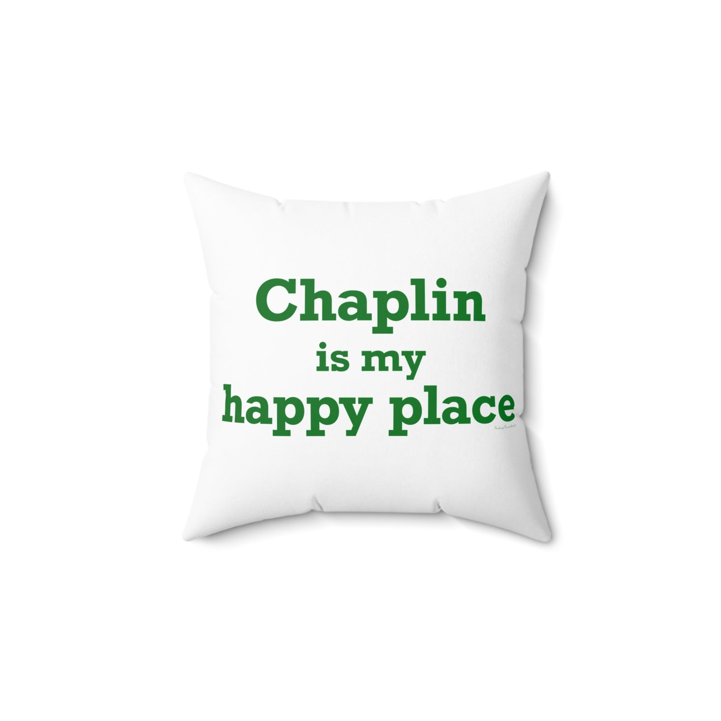 Chaplin is My Happy Place Spun Polyester Square Pillow