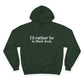 I’d rather be in Black Rock  Champion Hoodie