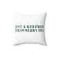 Just a kid from Strawberry Hill Spun Polyester Square Pillow
