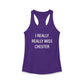 I Really Really Miss Chester Women's Ideal Racerback Tank Top