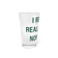 I Really Really Miss Norwalk Pint Glass, 16oz