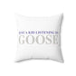 Just a kid listening to Goose - Grey & Purple Polyester Square Pillow