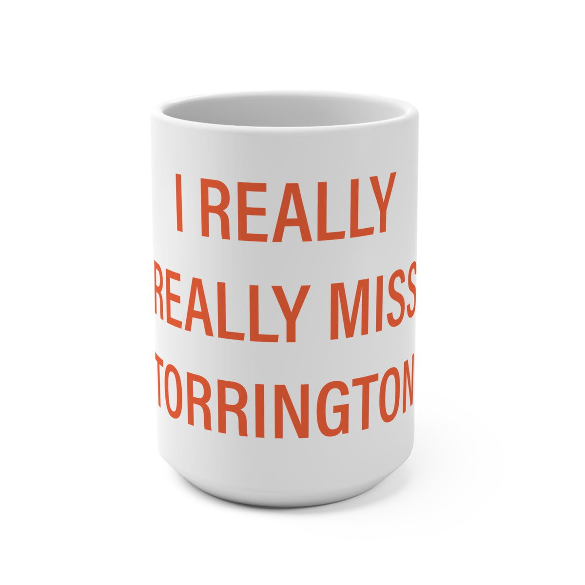 I Really Really Miss Torrington Mug 15oz
