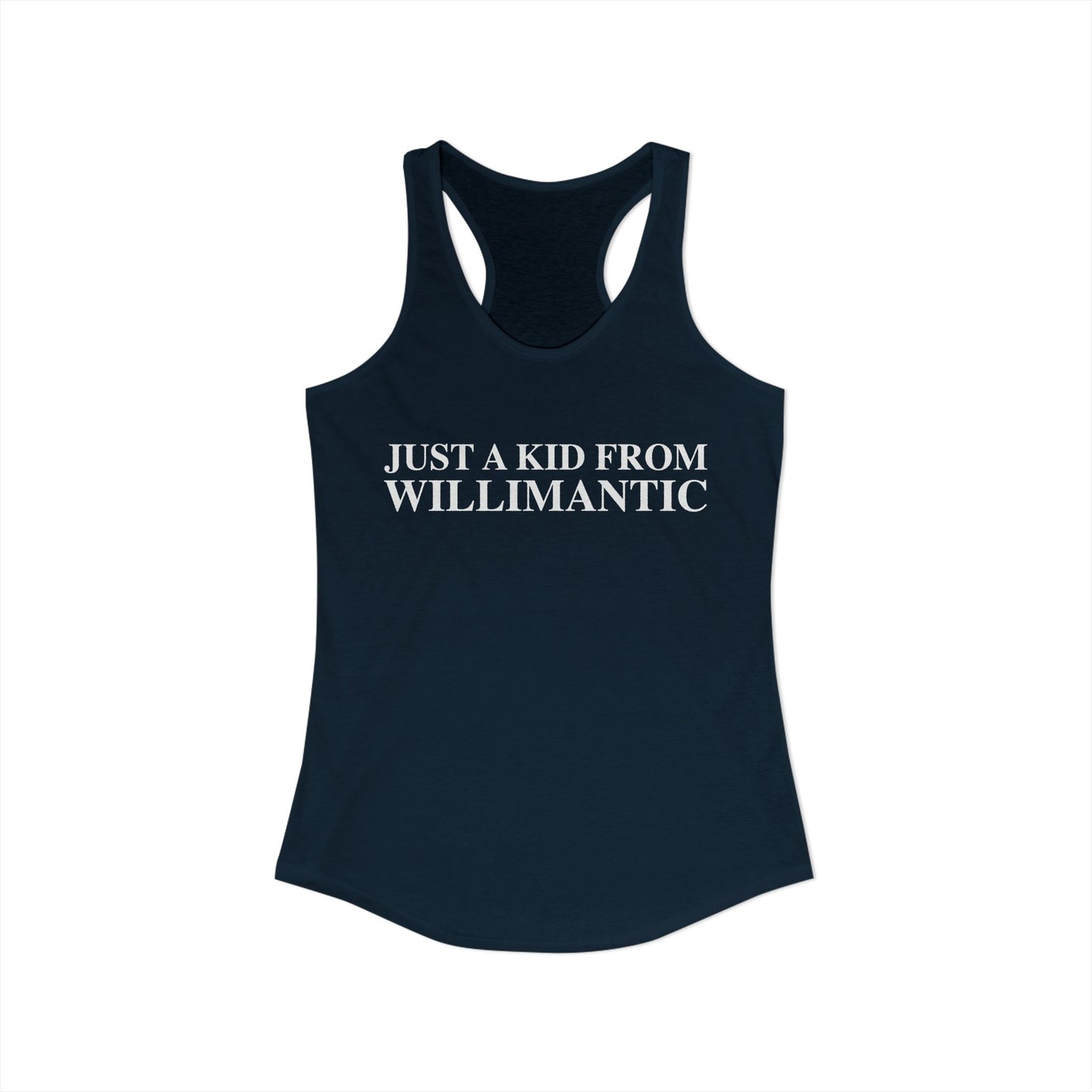 Just a kid from Willimantic Women's Ideal Racerback Tank Top