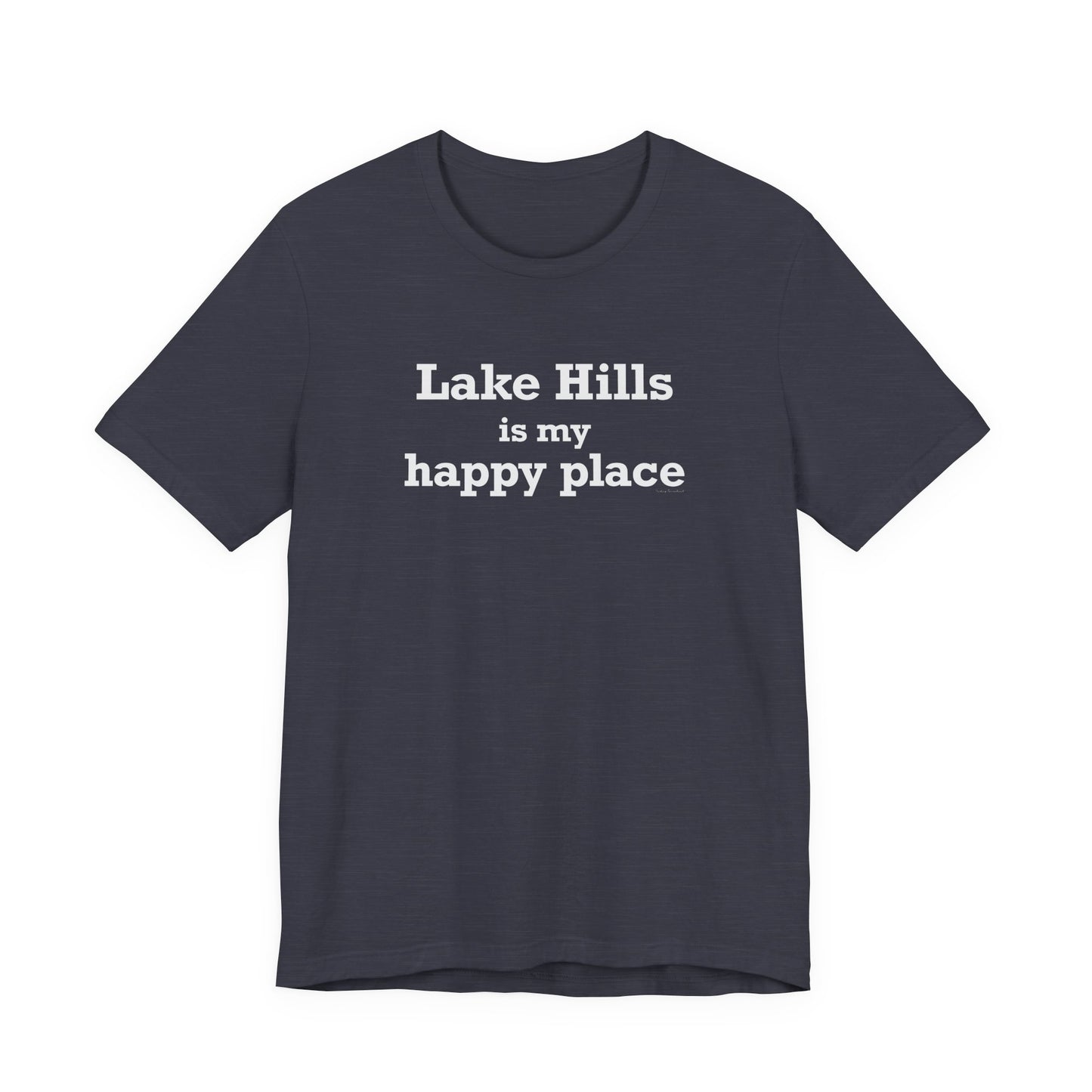 Lake Hills is My Happy Place Unisex Jersey Short Sleeve T-Shirt