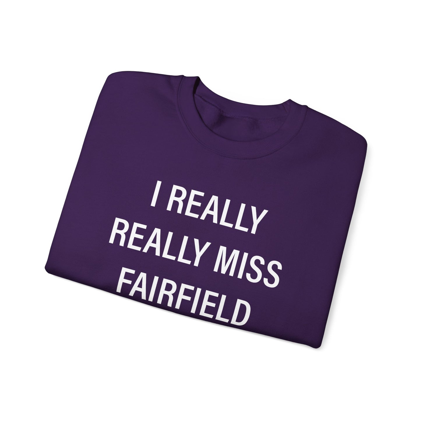 I Really Really Miss Fairfield Unisex Heavy Blend™ Crewneck Sweatshirt