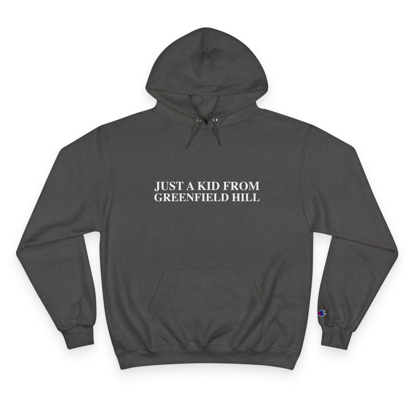Just a kid from Greenfield Hill Champion Hoodie