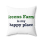 Greens Farms is my Happy Place Spun Polyester Square Pillow
