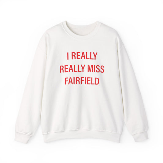 I Really Really Miss Fairfield Unisex Heavy Blend™ Crewneck Sweatshirt