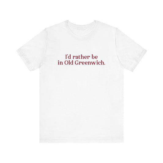 I’d rather be in Old Greenwich Unisex Jersey Short Sleeve T-Shirt