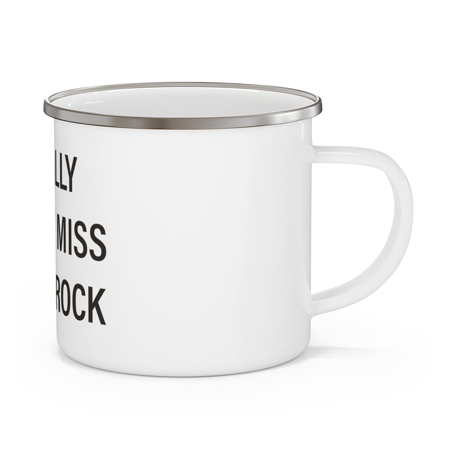 I Really Really Miss Black Rock  Enamel Camping Mug
