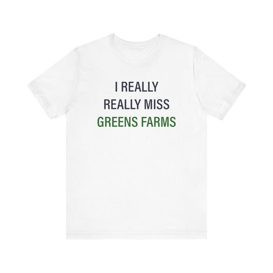 I Really Really Miss Greens Farms Unisex Jersey Short Sleeve T-Shirt