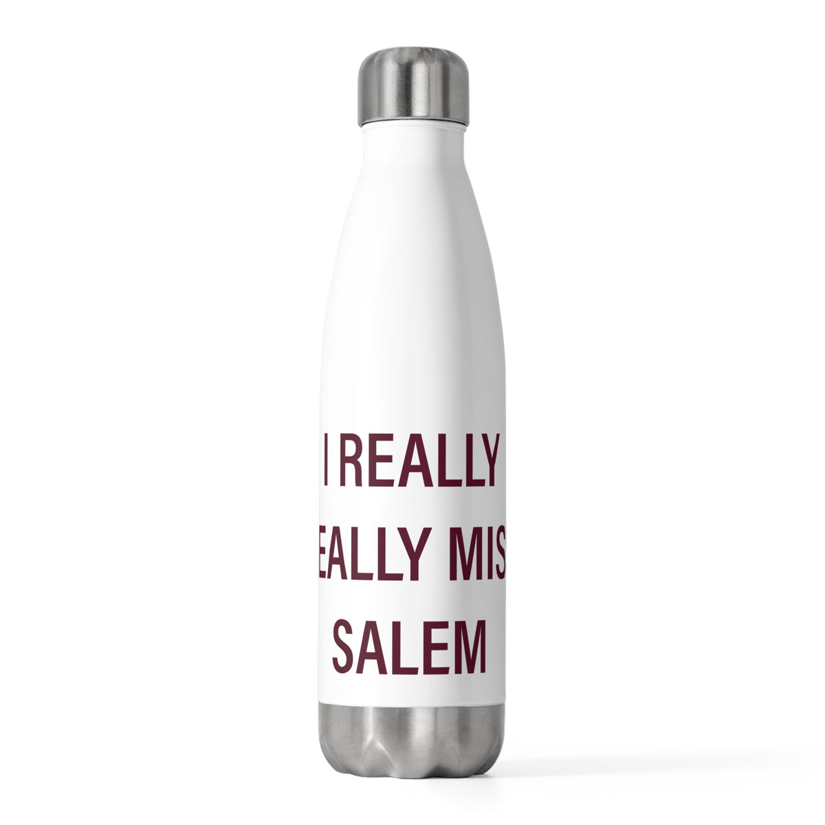 I Really Really Miss Salem 20oz Insulated Bottle