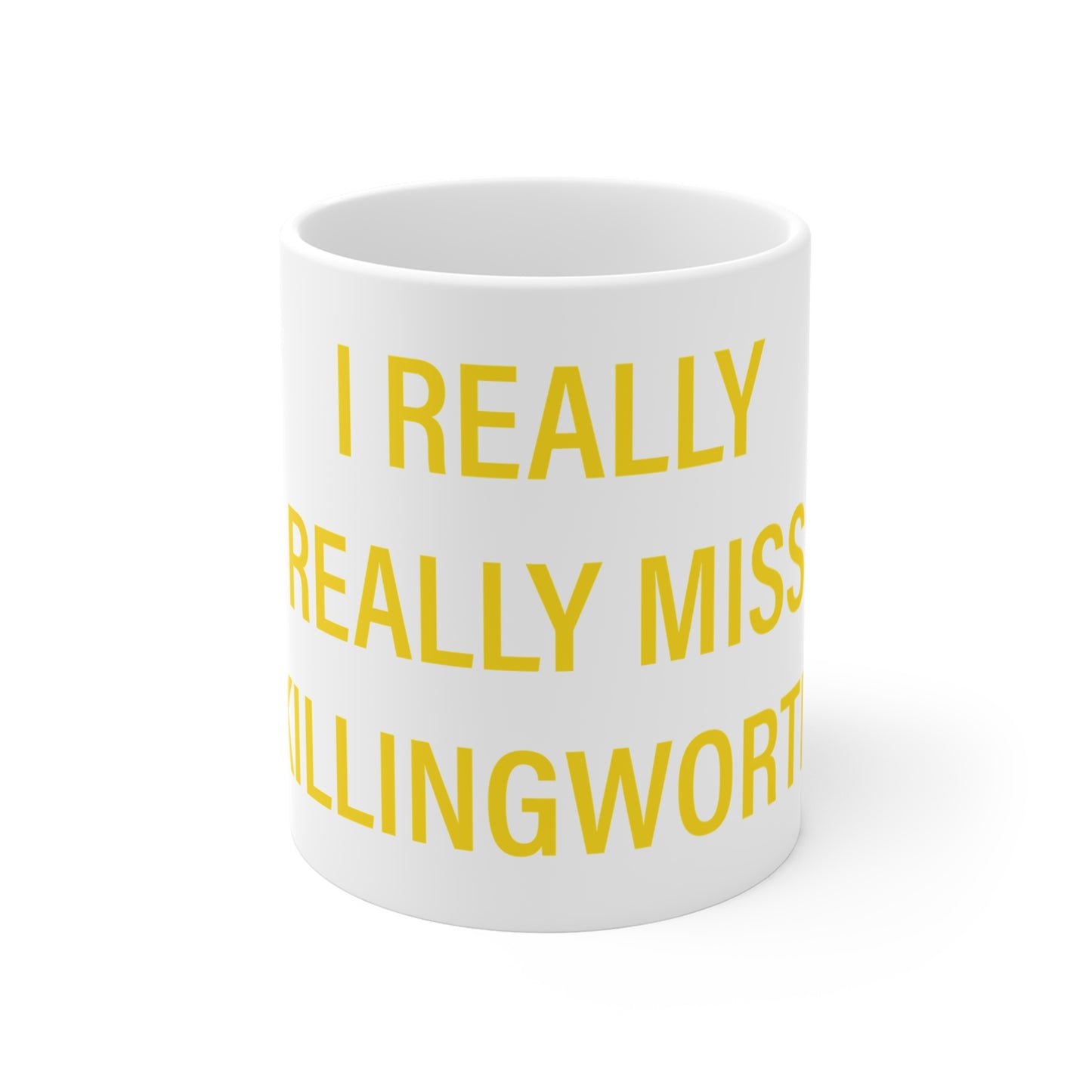 I Really Really Miss Killingworth Mug 11oz