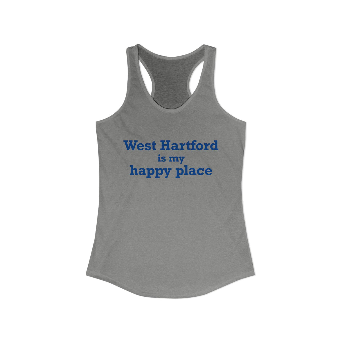West Hartford is My Happy Place Women's Ideal Racerback Tank Top