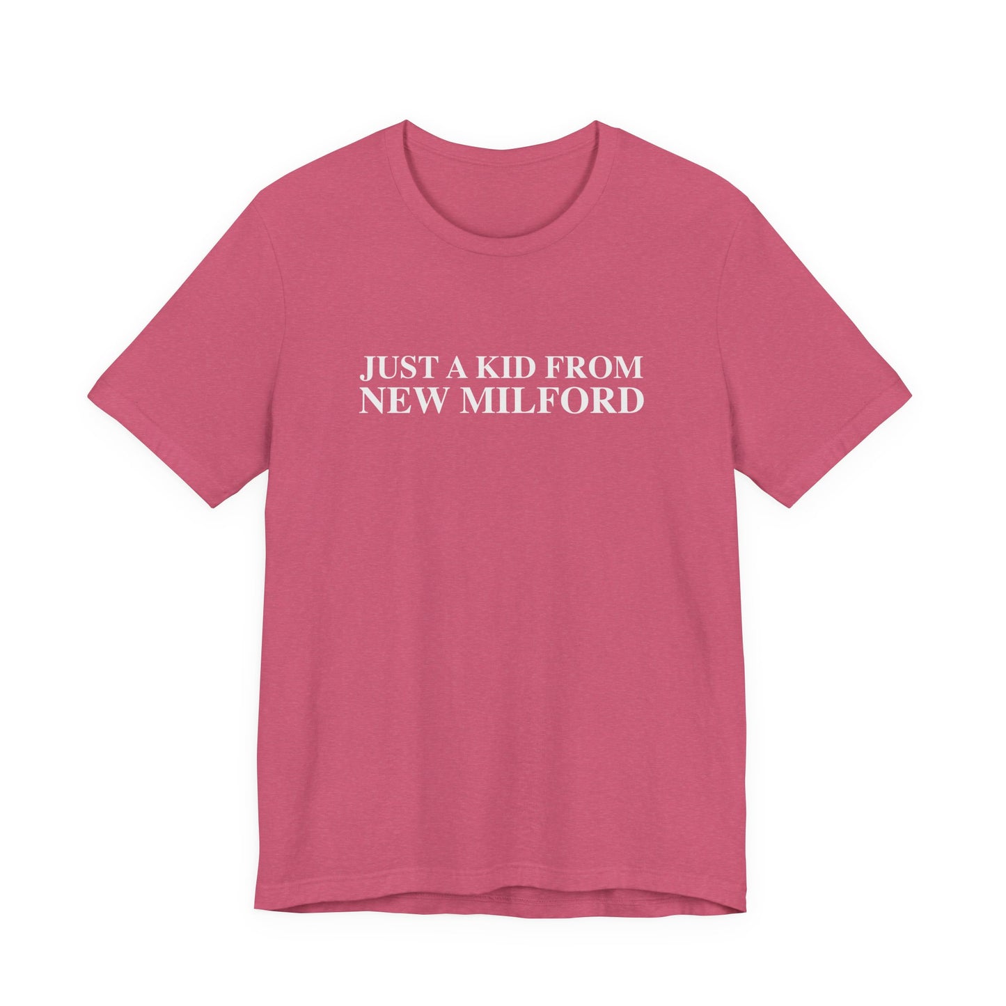 Just a kid from New Milford Unisex Jersey Short Sleeve T-Shirt