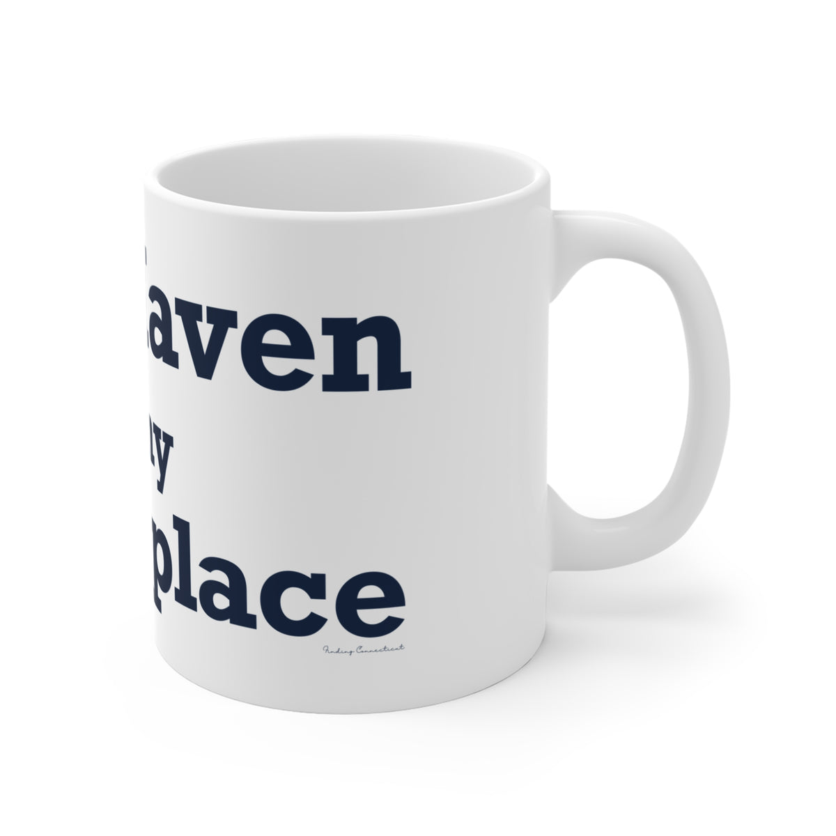 East Haven Is My Happy Place Mug 11oz