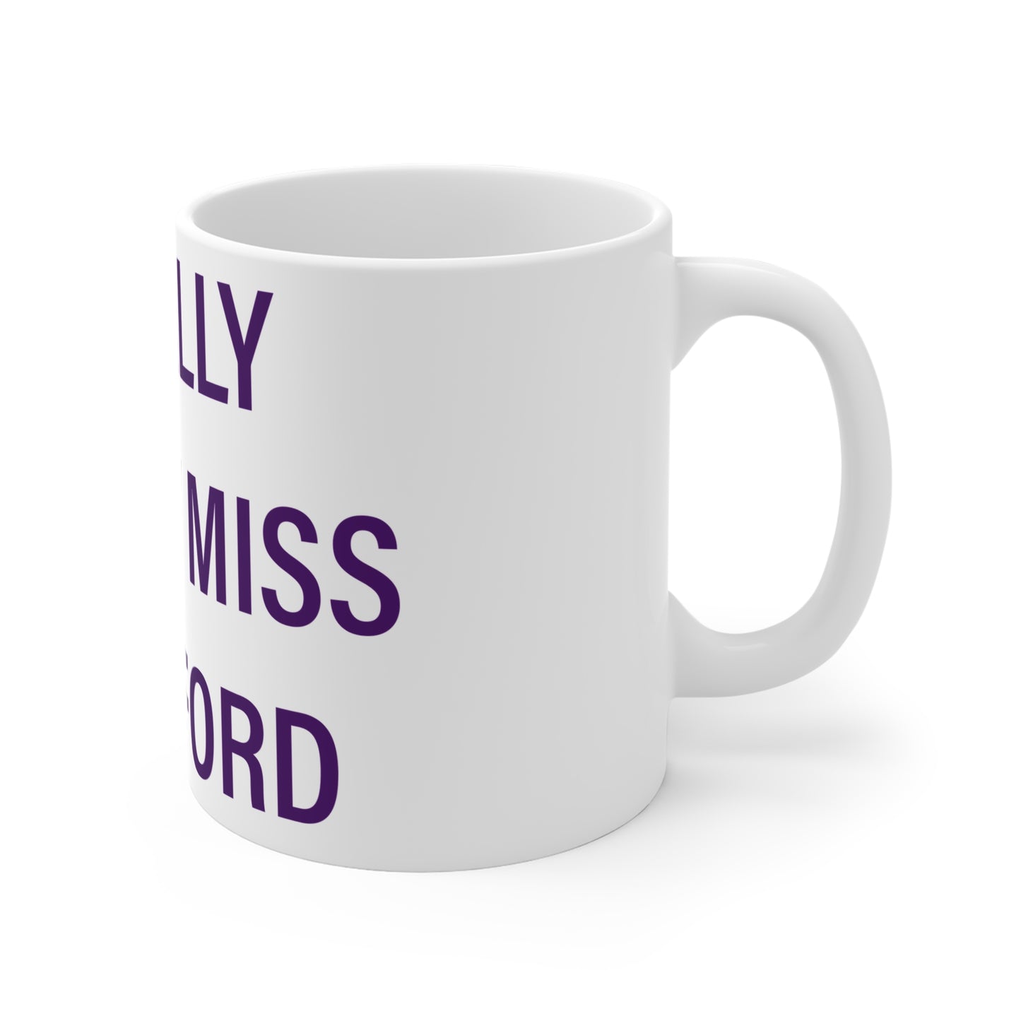 I Really Really Miss Stamford Mug 11oz