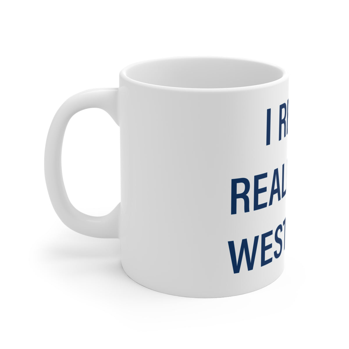 I Really Really Miss West Haven Mug 11oz