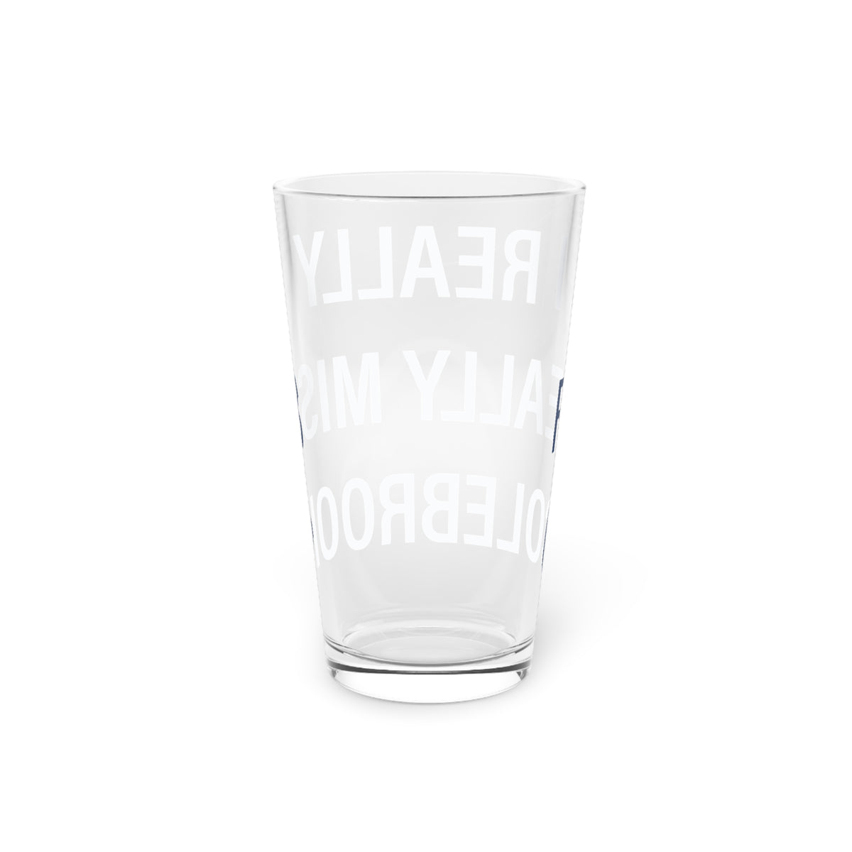 I Really Really Miss Colebrook Pint Glass, 16oz
