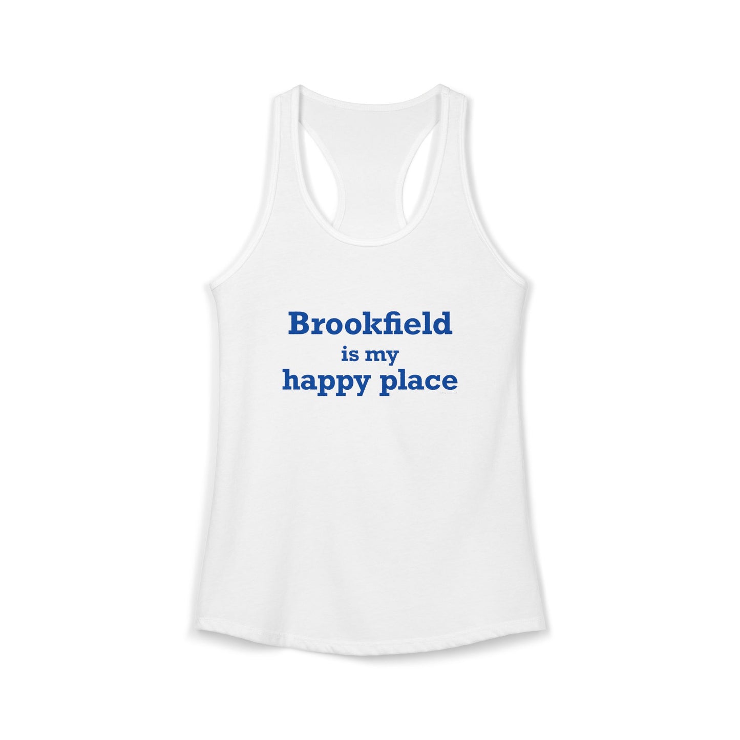 Brookfield Is My Happy Place Women's Ideal Racerback Tank Top