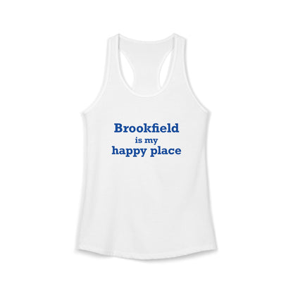 Brookfield Is My Happy Place Women's Ideal Racerback Tank Top