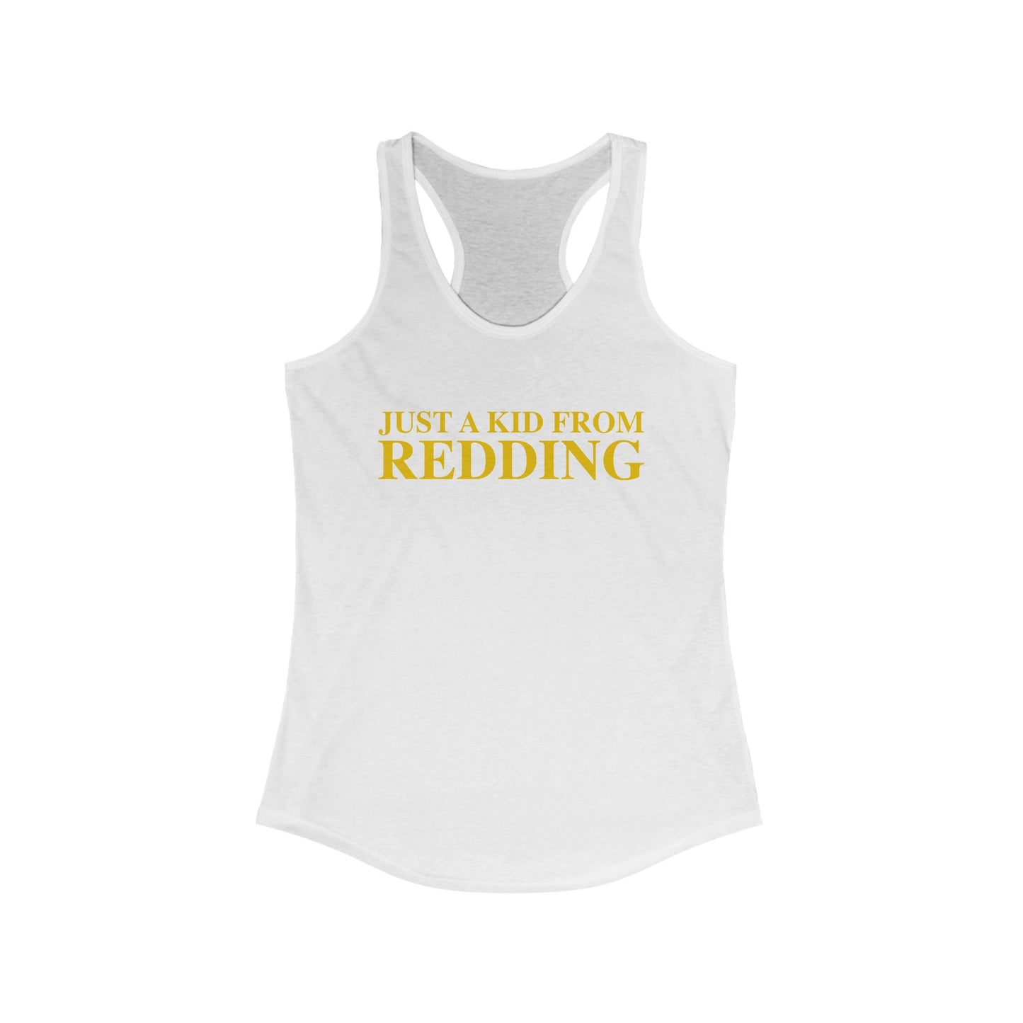 Just a kid from Redding Women's Ideal Racerback Tank Top