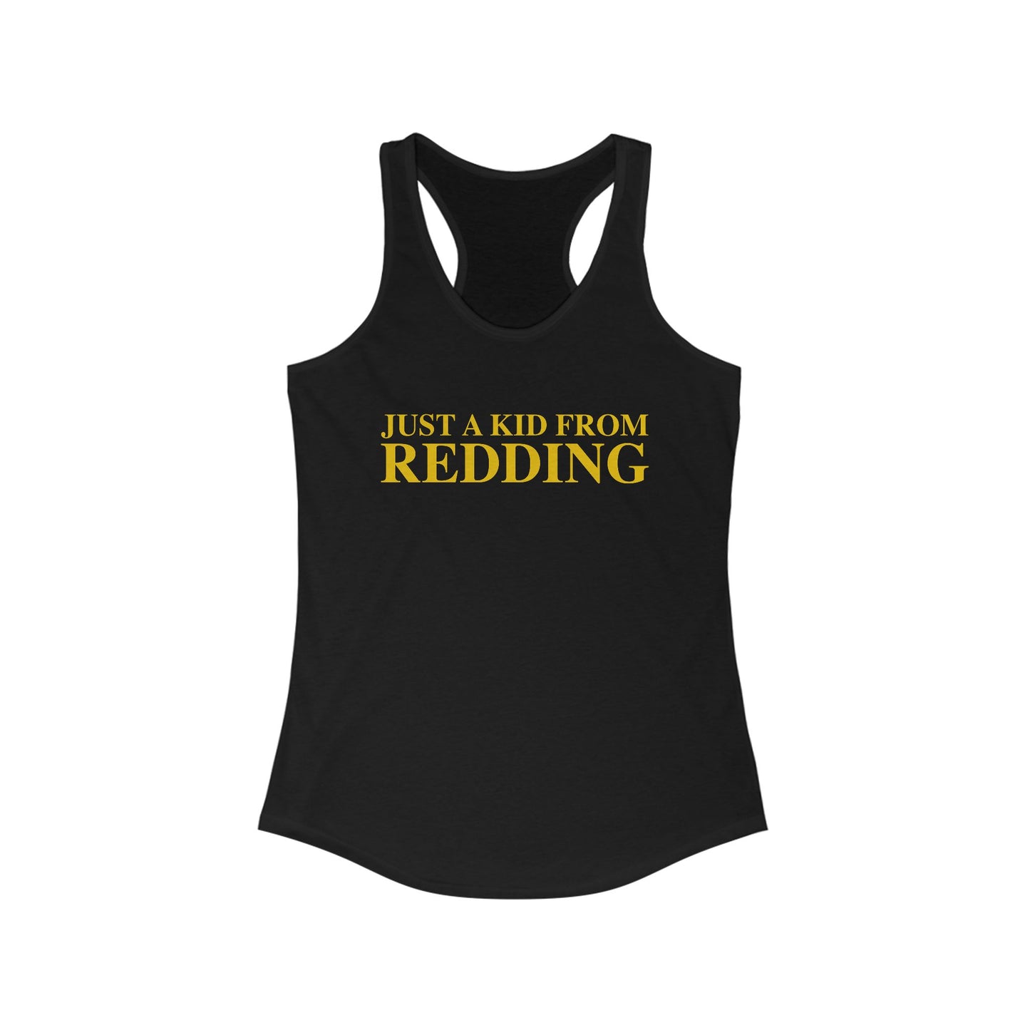 Just a kid from Redding Women's Ideal Racerback Tank Top