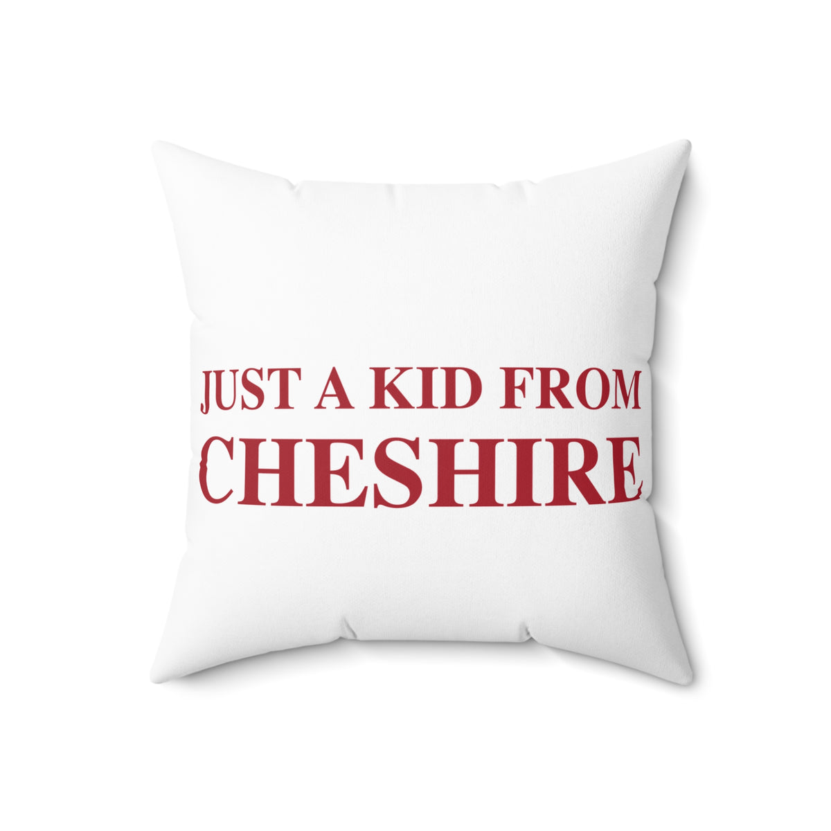 Just a kid form Cheshire Polyester Square Pillow