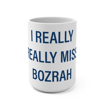 I Really Really Miss Bozrah Mug 15oz